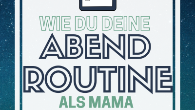 Abendroutine für Mamas entwickeln