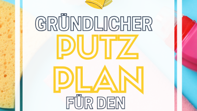 Putzen mit Plan - ein Plan für den wöchentlichen Hausputz