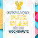 Putzen mit Plan - ein Plan für den wöchentlichen Hausputz